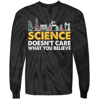 Science Doesn't Care What You Believe Science Teacher Students Tie-Dye Long Sleeve Shirt