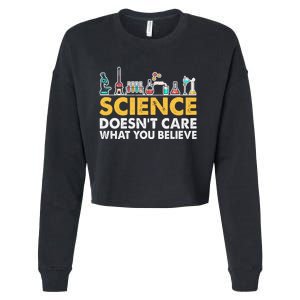 Science Doesn't Care What You Believe Science Teacher Students Cropped Pullover Crew