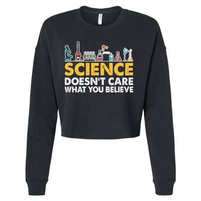 Science Doesn't Care What You Believe Science Teacher Students Cropped Pullover Crew