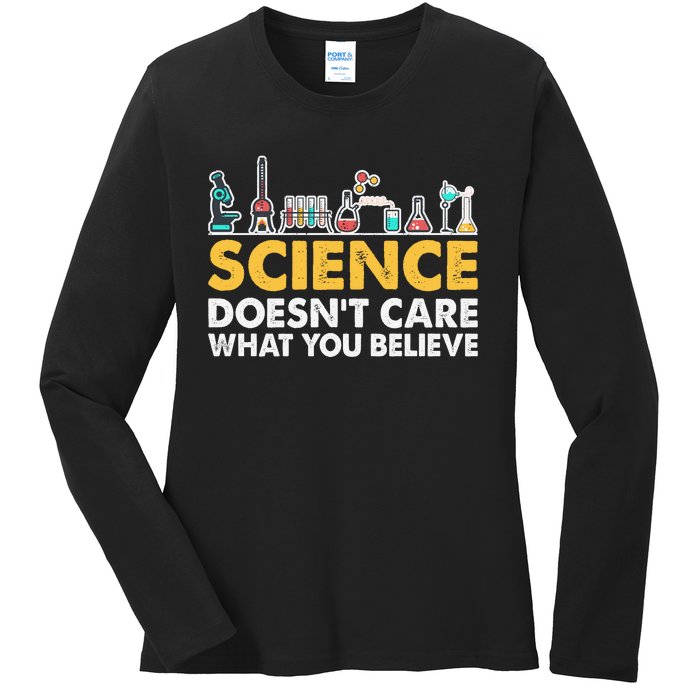 Science Doesn't Care What You Believe Science Teacher Students Ladies Long Sleeve Shirt