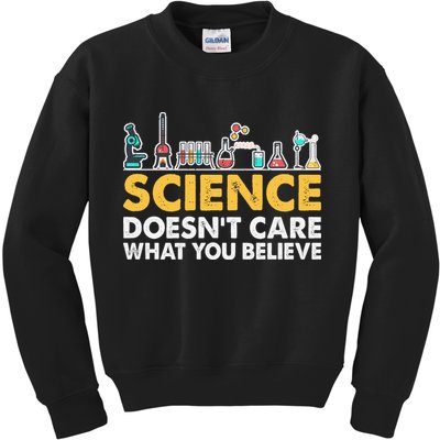 Science Doesn't Care What You Believe Science Teacher Students Kids Sweatshirt