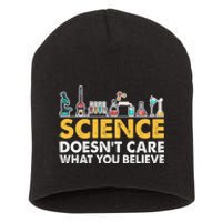 Science Doesn't Care What You Believe Science Teacher Students Short Acrylic Beanie