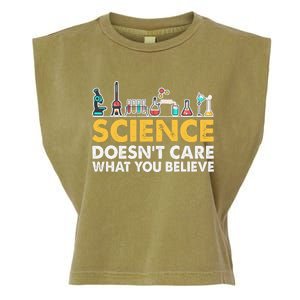 Science Doesn't Care What You Believe Science Teacher Students Garment-Dyed Women's Muscle Tee