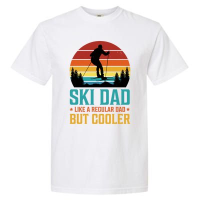 Ski Dad Cooler Regular Dad Fathers Day Funny Humor Outdoor Gift Garment-Dyed Heavyweight T-Shirt