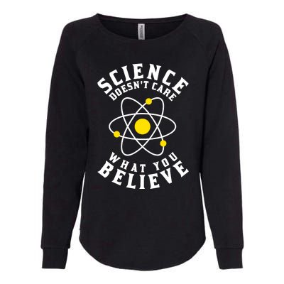 Science DoesnT Care What You Believe Womens California Wash Sweatshirt