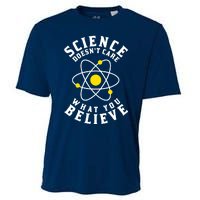 Science DoesnT Care What You Believe Cooling Performance Crew T-Shirt