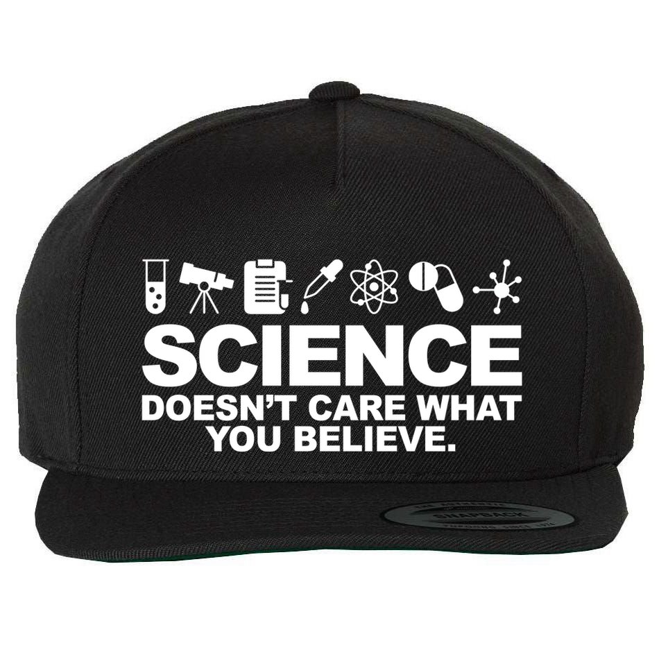 Science Doesn't Care What You Believe Wool Snapback Cap