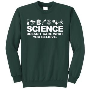 Science Doesn't Care What You Believe Sweatshirt