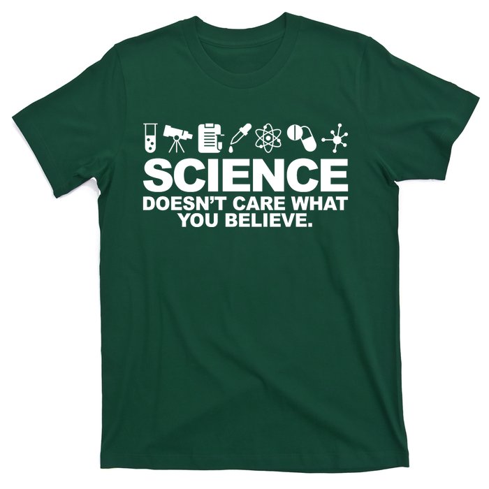 Science Doesn't Care What You Believe T-Shirt