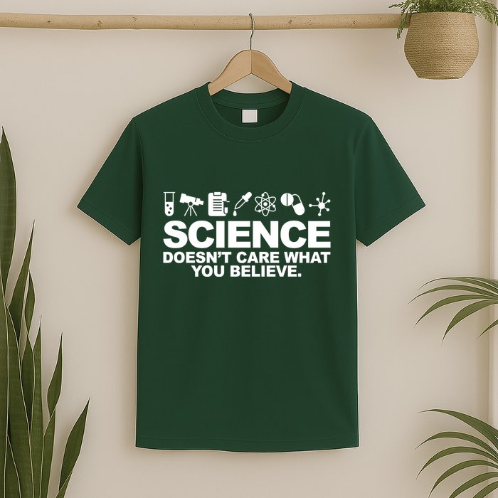 Science Doesn't Care What You Believe T-Shirt