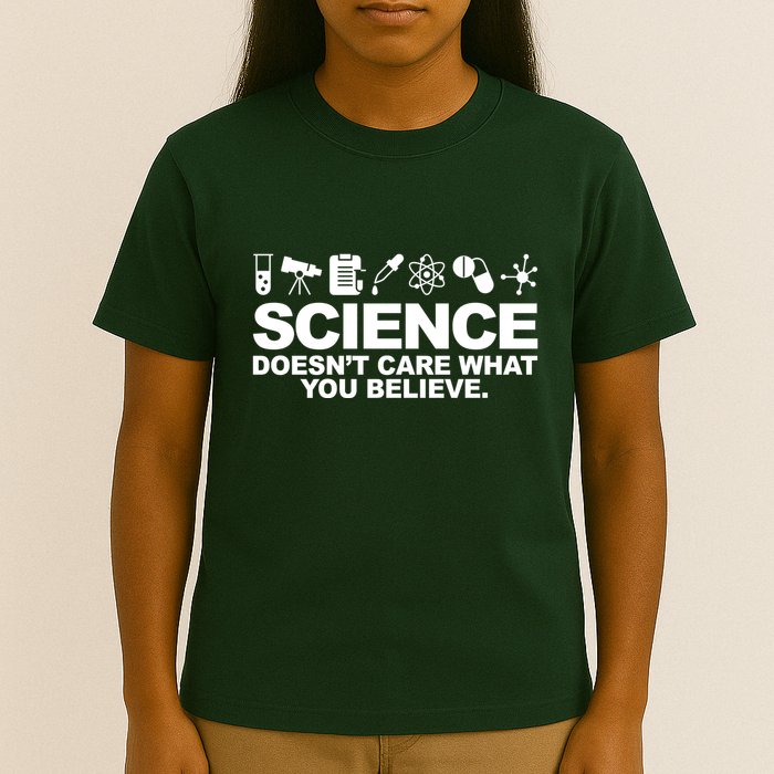 Science Doesn't Care What You Believe T-Shirt