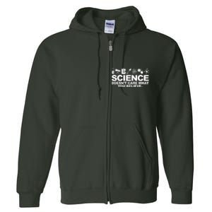 Science Doesn't Care What You Believe Full Zip Hoodie