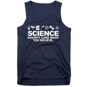 Science Doesn't Care What You Believe Tank Top