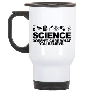 Science Doesn't Care What You Believe Stainless Steel Travel Mug