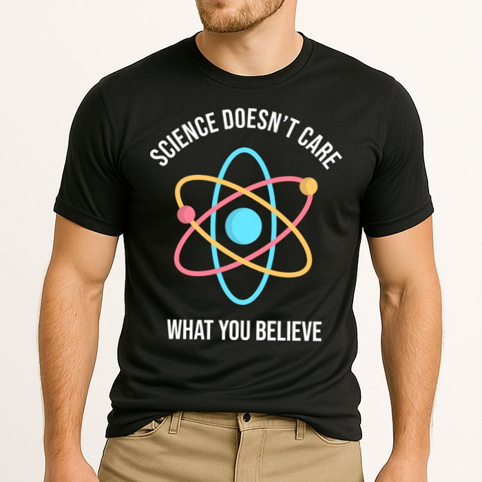 Science Doesn't Care What You Believe Atom Performance Shirt