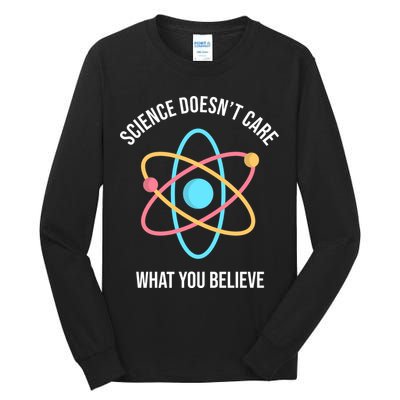 Science Doesn't Care What You Believe Atom Tall Long Sleeve T-Shirt