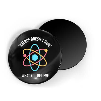 Science Doesn't Care What You Believe Atom Magnet