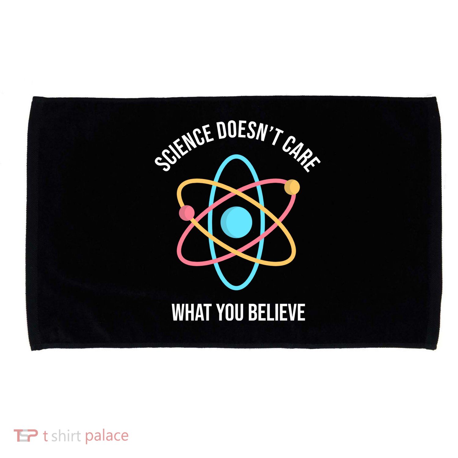 Science Doesn't Care What You Believe Atom Microfiber Hand Towel