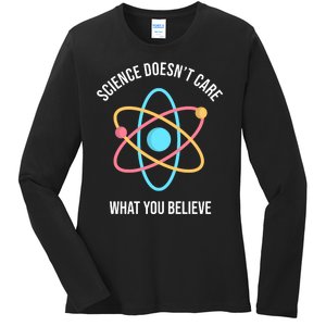 Science Doesn't Care What You Believe Atom Ladies Long Sleeve Shirt