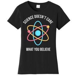 Science Doesn't Care What You Believe Atom Women's T-Shirt