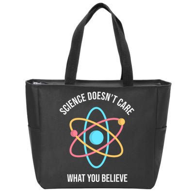 Science Doesn't Care What You Believe Atom Zip Tote Bag