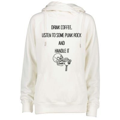 Skull Drink Coffee Listen To Some Punk Rock And Handle It Womens Funnel Neck Pullover Hood