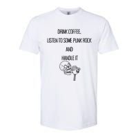 Skull Drink Coffee Listen To Some Punk Rock And Handle It Softstyle CVC T-Shirt