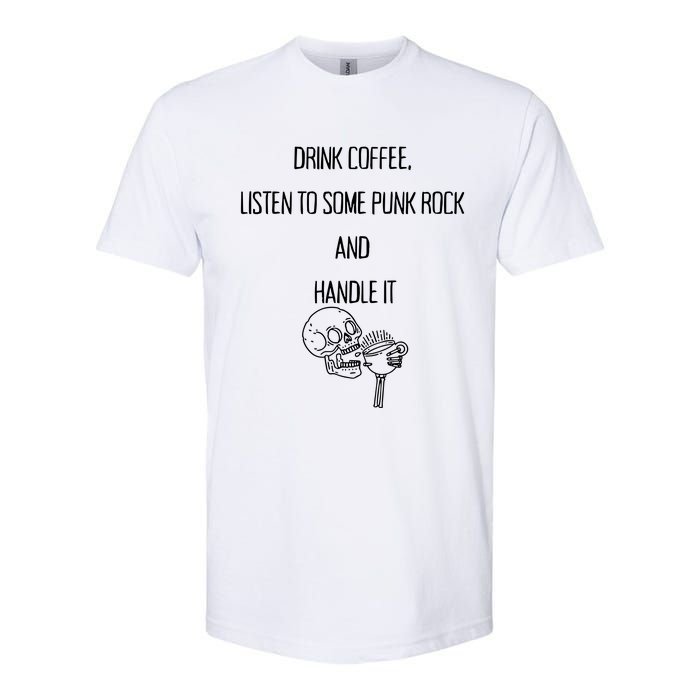 Skull Drink Coffee Listen To Some Punk Rock And Handle It Softstyle CVC T-Shirt