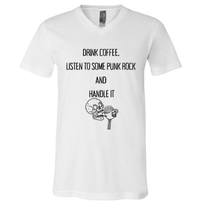 Skull Drink Coffee Listen To Some Punk Rock And Handle It V-Neck T-Shirt