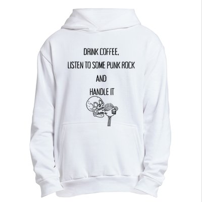 Skull Drink Coffee Listen To Some Punk Rock And Handle It Urban Pullover Hoodie