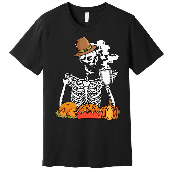 Skeleton Drinking Coffee Thanksgiving Pumpkin Pie Turkey Premium T-Shirt