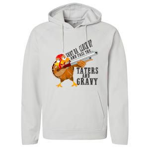 Shut Da Cluck Up Pass The Taters And Gravy Thanksgiving Gift Cute Gift Performance Fleece Hoodie