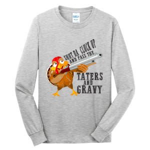 Shut Da Cluck Up Pass The Taters And Gravy Thanksgiving Gift Cute Gift Tall Long Sleeve T-Shirt