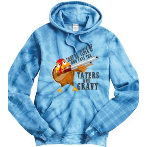 Shut Da Cluck Up Pass The Taters And Gravy Thanksgiving Gift Cute Gift Tie Dye Hoodie