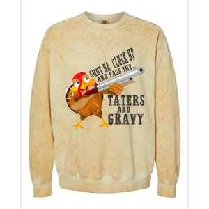 Shut Da Cluck Up Pass The Taters And Gravy Thanksgiving Gift Cute Gift Colorblast Crewneck Sweatshirt