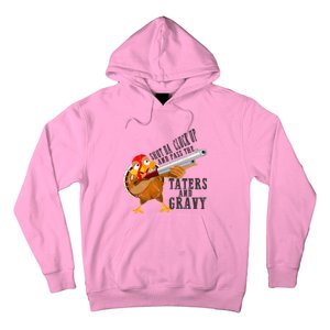 Shut Da Cluck Up Pass The Taters And Gravy Thanksgiving Gift Cute Gift Hoodie