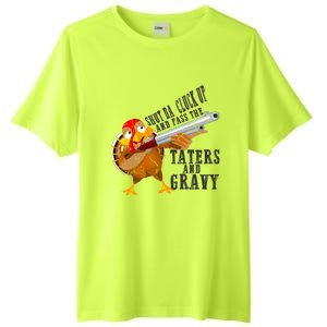 Shut Da Cluck Up Pass The Taters And Gravy Thanksgiving Gift Cute Gift Tall Fusion ChromaSoft Performance T-Shirt