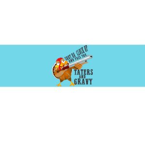 Shut Da Cluck Up Pass The Taters And Gravy Thanksgiving Gift Cute Gift Bumper Sticker