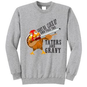 Shut Da Cluck Up Pass The Taters And Gravy Thanksgiving Gift Cute Gift Sweatshirt