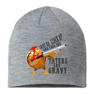 Shut Da Cluck Up Pass The Taters And Gravy Thanksgiving Gift Cute Gift Sustainable Beanie