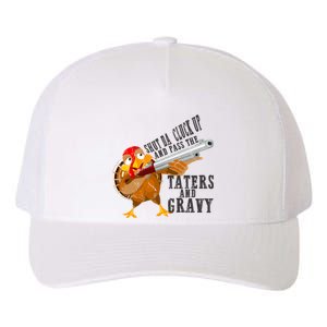 Shut Da Cluck Up Pass The Taters And Gravy Thanksgiving Gift Cute Gift Yupoong Adult 5-Panel Trucker Hat