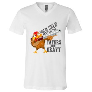 Shut Da Cluck Up Pass The Taters And Gravy Thanksgiving Gift Cute Gift V-Neck T-Shirt