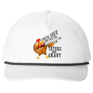 Shut Da Cluck Up Pass The Taters And Gravy Thanksgiving Gift Cute Gift Snapback Five-Panel Rope Hat