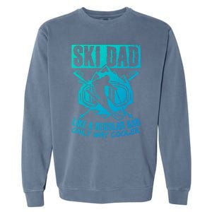 Ski Dad Cool Dad Best Dad Mountains Snowboard Skiing Gift Garment-Dyed Sweatshirt