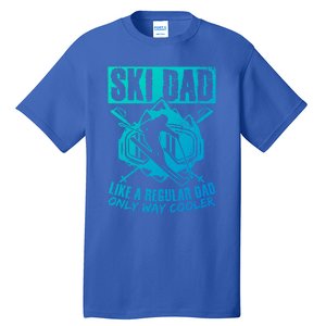 Ski Dad Cool Dad Best Dad Mountains Snowboard Skiing Gift Tall T-Shirt