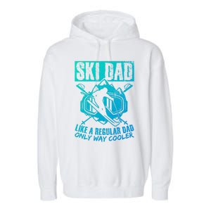 Ski Dad Cool Dad Best Dad Mountains Snowboard Skiing Gift Garment-Dyed Fleece Hoodie