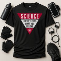 Science Doesn't Care What You Believe Cooling Performance Crew T-Shirt