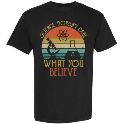 Science Doesn't Care What You Believe Retro Teacher Lovers Garment-Dyed Heavyweight T-Shirt