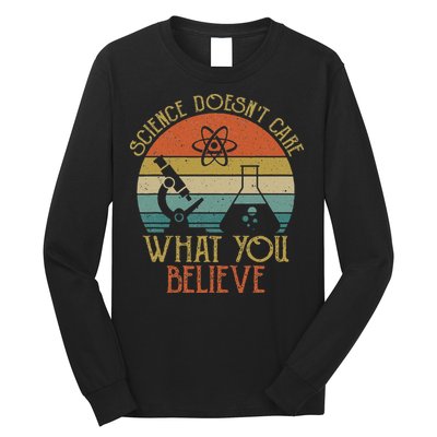 Science Doesn't Care What You Believe Retro Teacher Lovers Long Sleeve Shirt