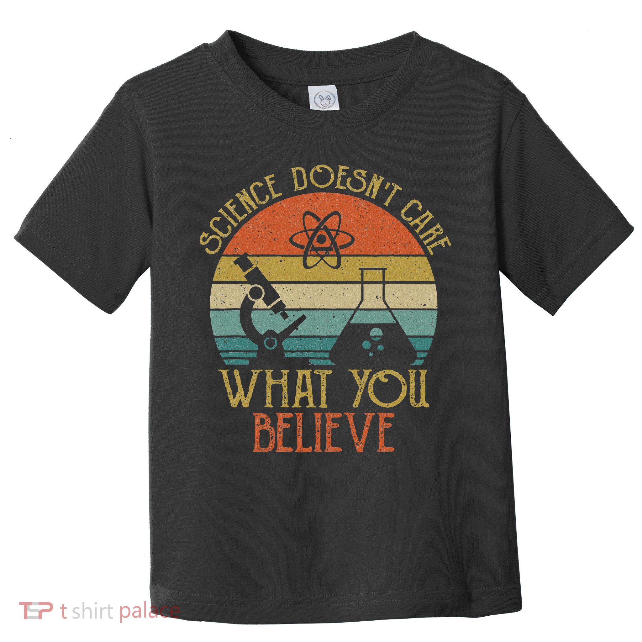 Science Doesn't Care What You Believe Retro Teacher Lovers Toddler T-Shirt
